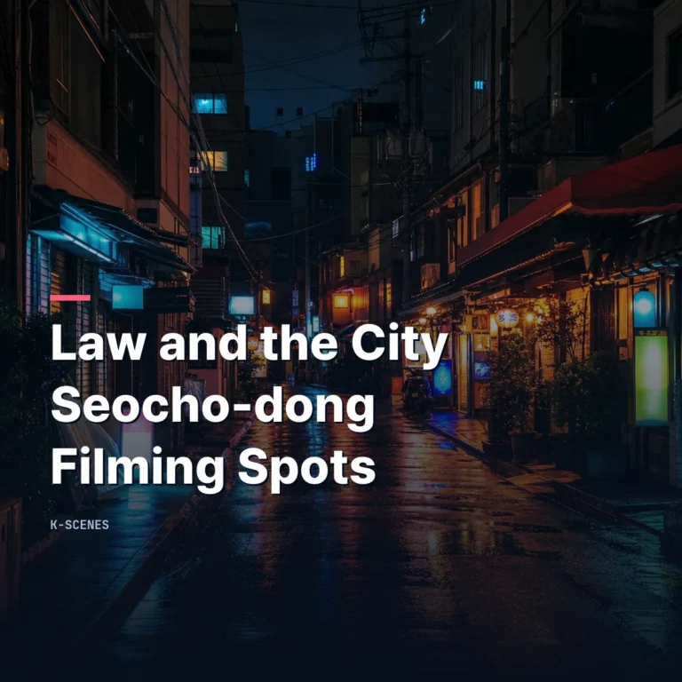 Law And The City: Disney+ K-Drama Filming Spots in Seochodong
