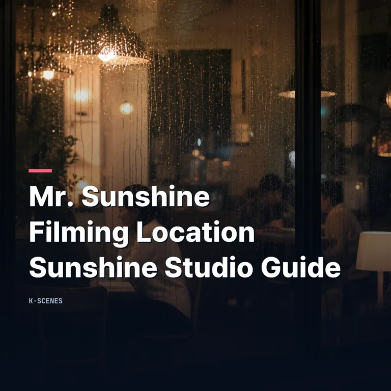 Step Into History: Mr. Sunshine Filming Location at Sunshine Studio