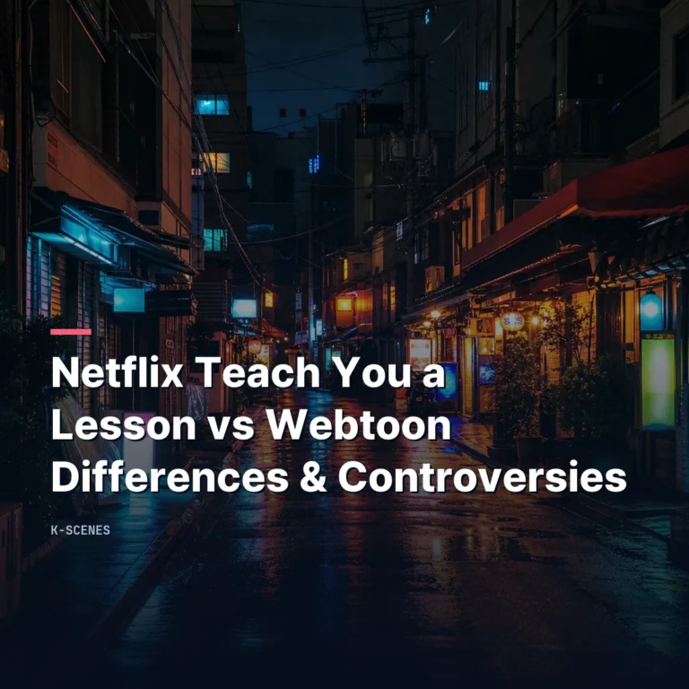 Netflix Teach You a Lesson vs Webtoon | Differences & Controversies (+Check Out)