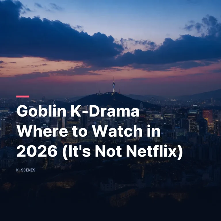 Goblin K-Drama | Where to Watch in 2026 (It’s Not Netflix)