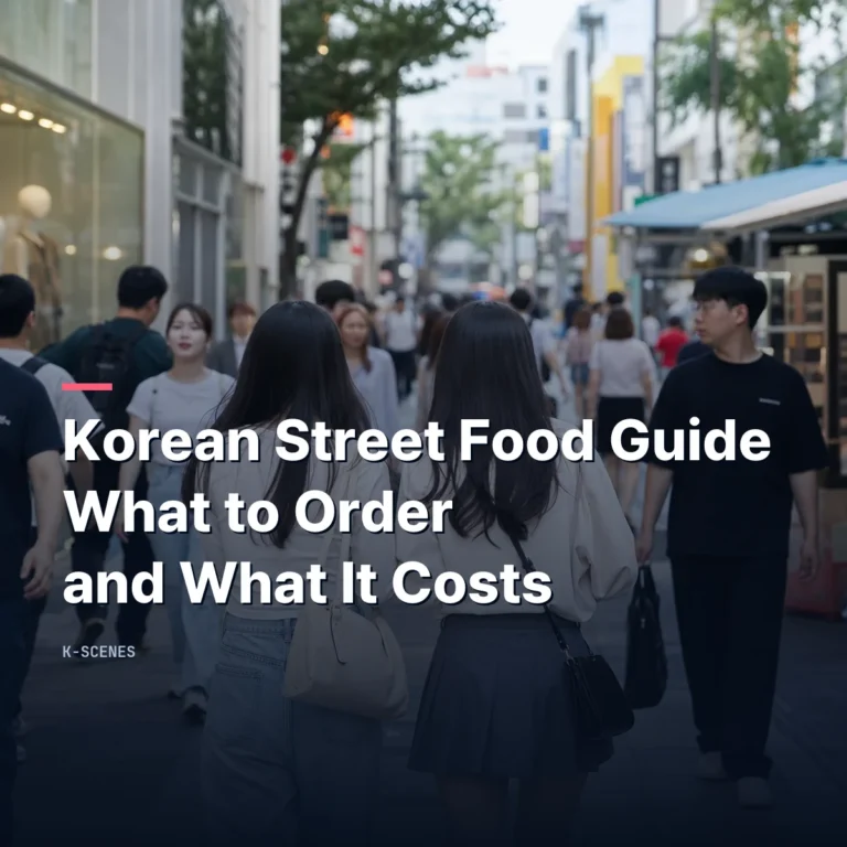 Korean Street Food Guide | What to Order and What It Costs in 2026