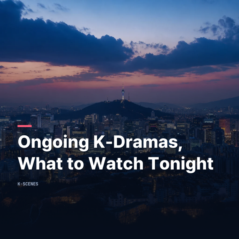 Ongoing Korean Dramas 2026 | What You Can Watch Tonight