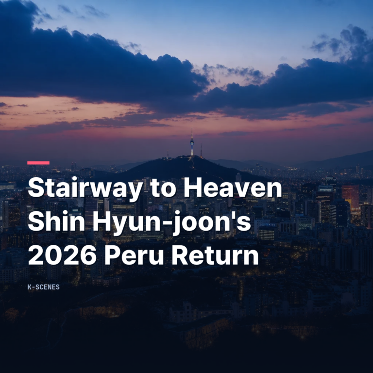 Stairway to Heaven | Shin Hyun-joon's 2026 Peru Return