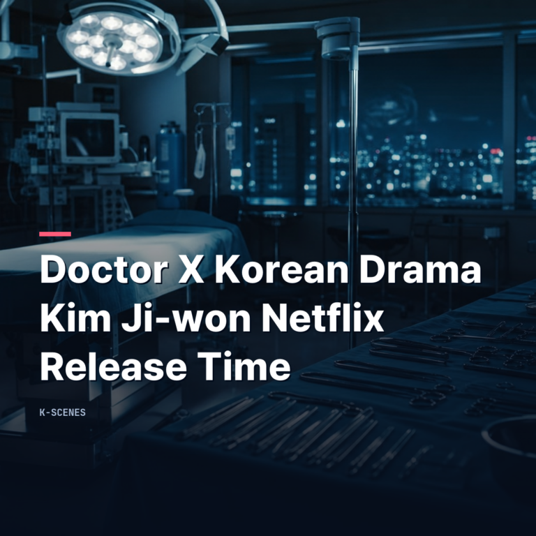 Doctor X Korean Drama | Kim Ji-won Netflix Release Time