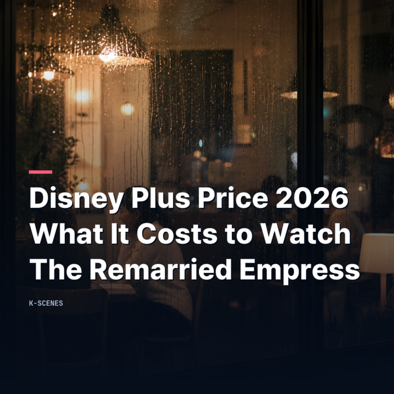 Disney Plus Price 2026 | What It Costs to Watch The Remarried Empress