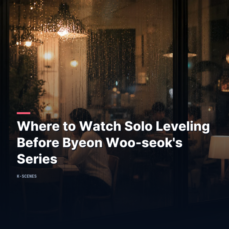 Where to Watch Solo Leveling | Before Byeon Woo-seok's Series