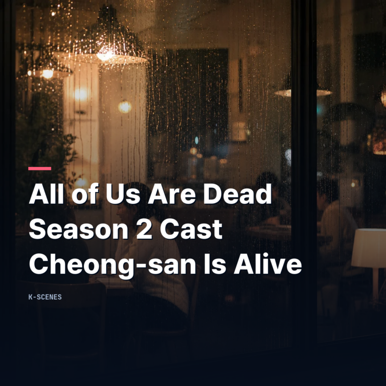 All of Us Are Dead Season 2 Cast | Cheong-san Is Alive